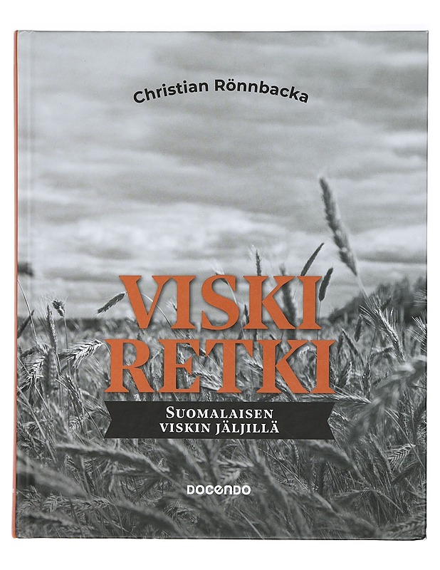 Viskiretki : suomalaisen viskin jäljillä - Christian Rönnbacka - Historiakirjat - 10105403804 - 0