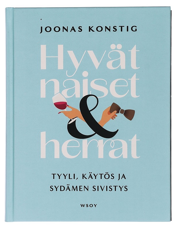 Hyvät naiset & herrat : tyyli, käytös ja sydämen sivistys - Joonas Konstig - Tietokirjat ja oppaat - 10105403822 - 0