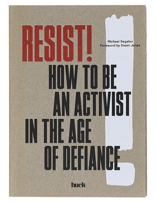 Resist!: How to Be an Activist in the Age of Defiance - Tietokirjat ja oppaat - 10105403823 - 0