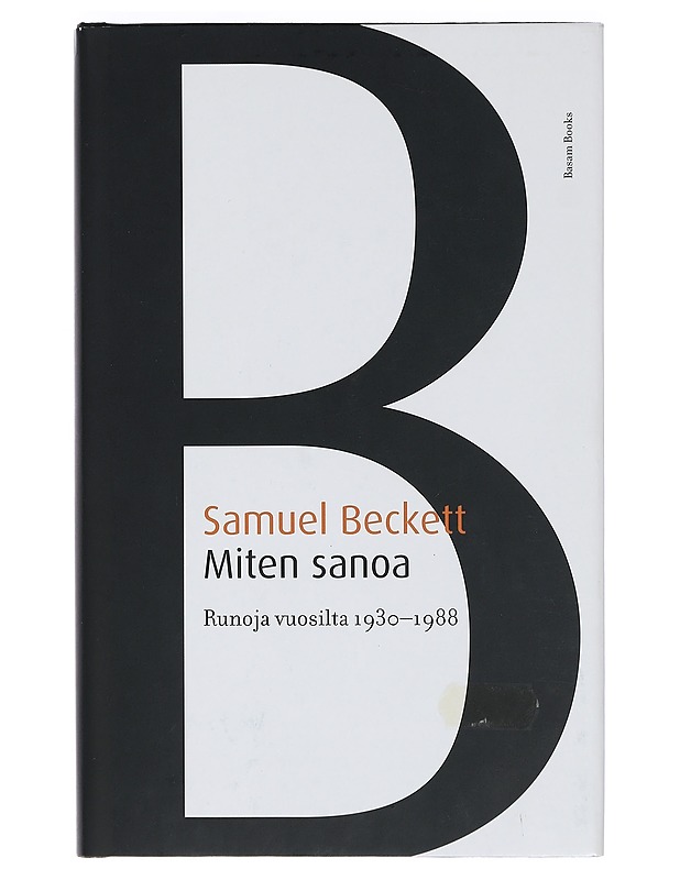 Miten sanoa : runoja vuosilta 1930-1988 - Beckett, Samuel - Runot ja näytelmät - 10105403882 - 0