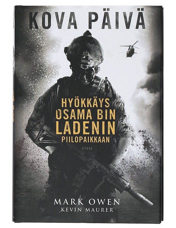 Kova päivä : hyökkäys Osama Bin Ladenin piilopaikkaan - Owen, Mark - Elämäkerrat ja muistelmat - 10105403884 - 0