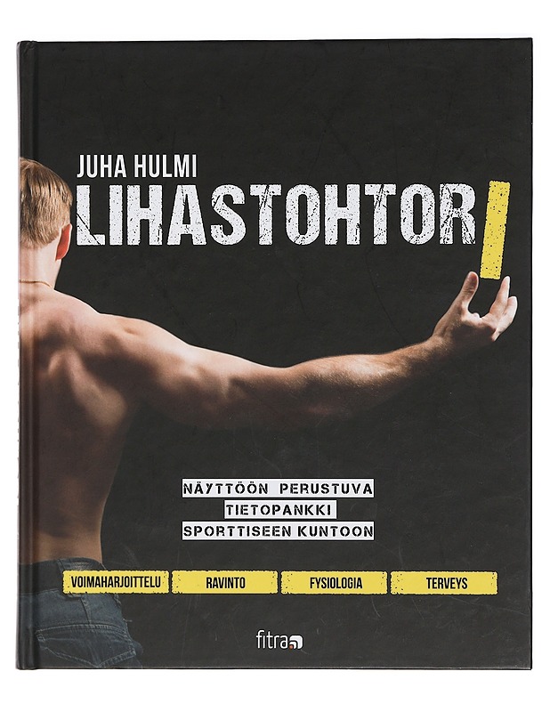 Lihastohtori - Hulmi, Juha - Tietokirjat ja oppaat - 10105403907 - 0