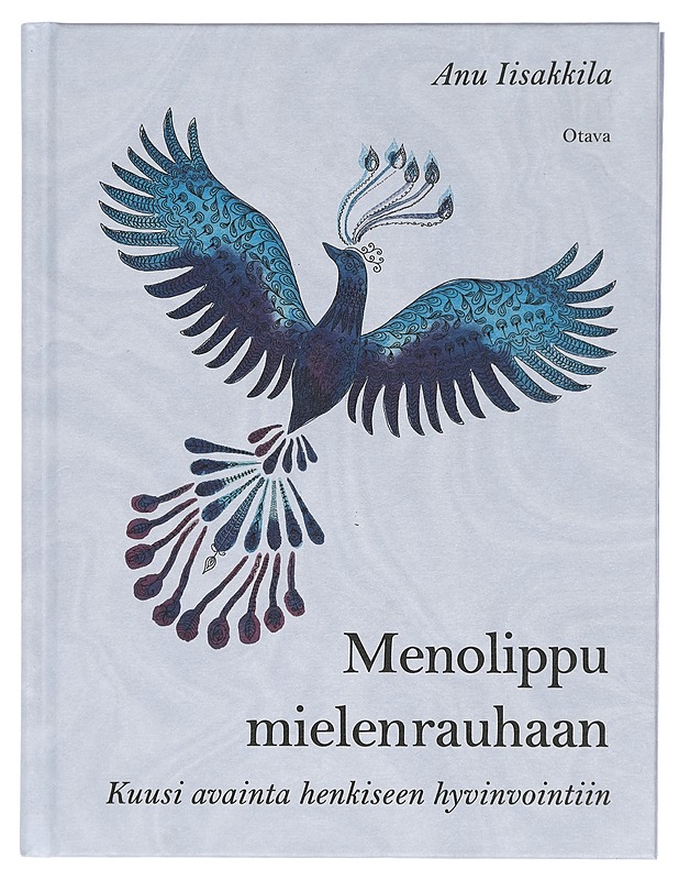 Menolippu mielenrauhaan : kuusi avainta henkiseen hyvinvointiin - Anu Iisakkila - Tietokirjat ja oppaat - 10105403962 - 0