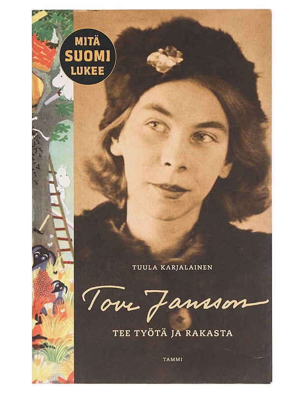 Tove Jansson / tee työtä ja rakasta - Tuula Karjalainen - Elämäkerrat ja muistelmat - 10105403975 - 0
