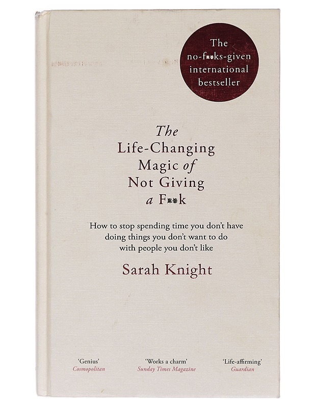 The life-changing magic of not giving a f**k - Sarah Knight - Hyvinvointikirjat - 10105404056 - 0