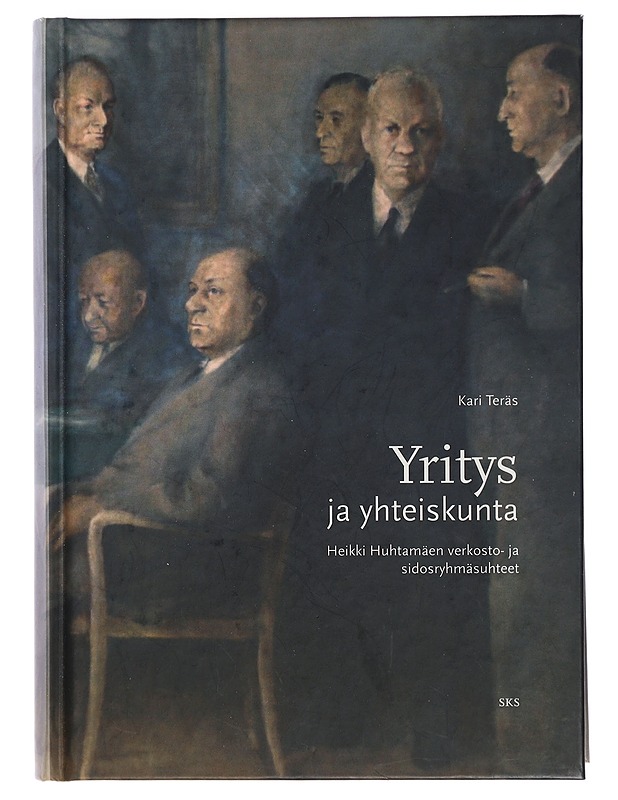 Yritys ja yhteiskunta: Heikki Huhtamäen verkosto- ja sidosryhmäsuhteet - Kari Teräs - Tietokirjat ja oppaat - 10105404059 - 0