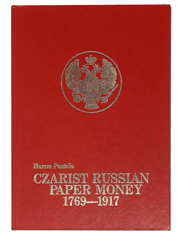 Czarist Russian Paper Money 1769-1917 - Hannu Paatela - Historiakirjat - 10105404096 - 0