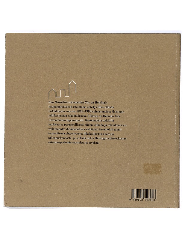 Kun Helsinkiin rakennettiin city : keskustan vuosina 1945-1990 valmistuneet liikerakennukset - Kivilaakso, Aura - Tietokirjat ja oppaat - 10105404100 - 1