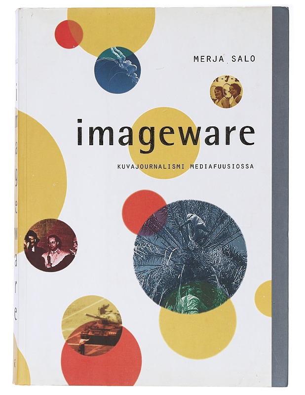 Imageware : kuvajournalismi mediafuusiossa - Merja Salo - Tietokirjat ja oppaat - 10105404125 - 0