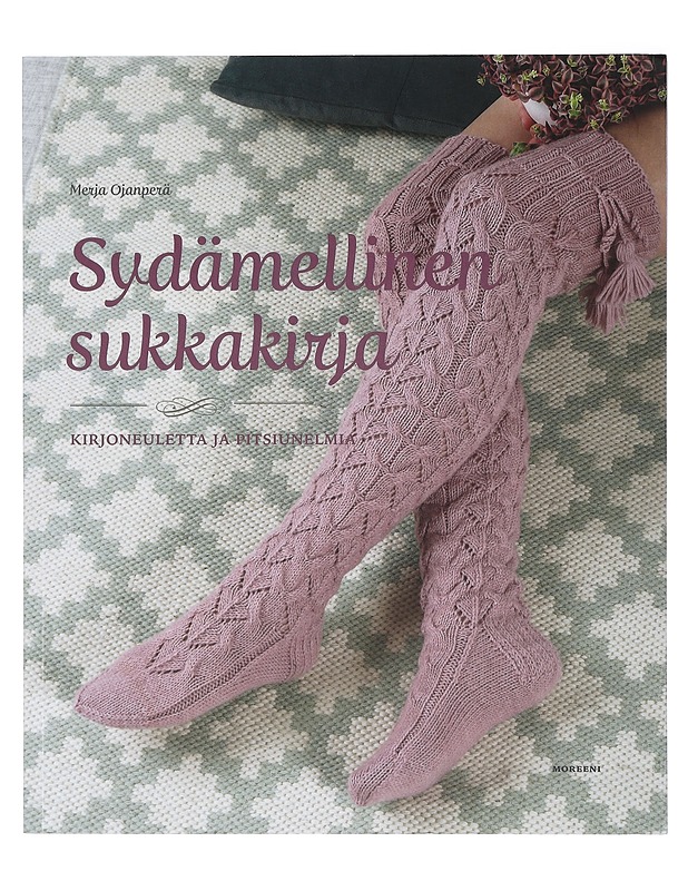 Sydämellinen sukkakirja : kirjoneuletta ja pitsiunelmia - Ojanperä, Merja - Tietokirjat ja oppaat - 10105404242 - 0