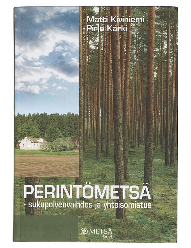 Perintömetsä : sukupolvenvaihdos ja yhteisomistus - Kiviniemi, Matti - Harrastekirjat - 10105404245 - 0