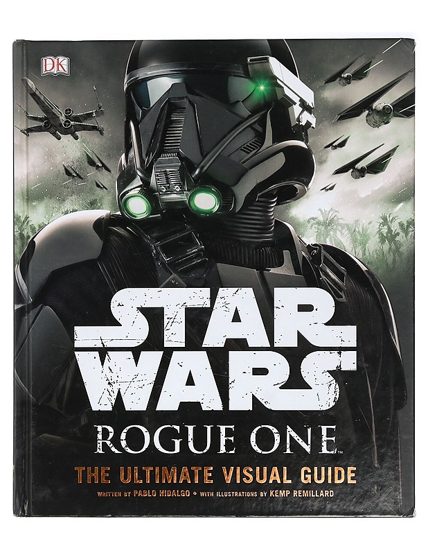 Star Wars - Rogue one / the ultimate visual guide - Hidalgo, Pablo - Lastenkirjat - 10105404307 - 0