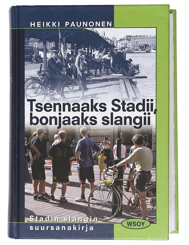 Tsennaaks Stadii, bonjaaks slangii : Stadin slangin suursanakirja - Paunonen, Heikki - Tietokirjat ja oppaat - 10105404341 - 0