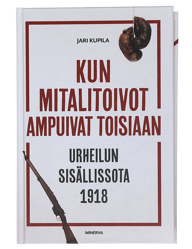 Kun mitalitoivot ampuivat toisiaan - Urheilun sisällissota 1918 - Historiakirjat - 10105404347 - 0