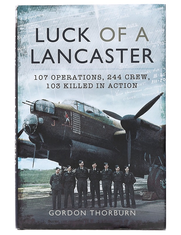 Luck of a Lancaster: 107 operations, 244 crew, 103 killed in action - Thorburn, Gordon - Historiakirjat - 10105404348 - 0