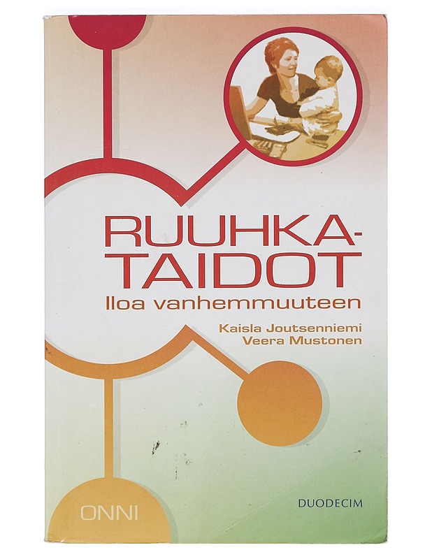 Ruuhkataidot : iloa vanhemmuuteen - Lahdensuo, Kaisla - Tietokirjat ja oppaat - 10105404358 - 0