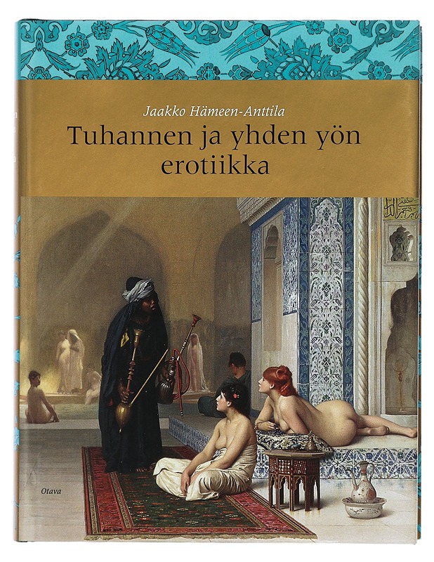 Tuhannen ja yhden yön erotiikka - Jaakko Hämeen-Anttila (K-18) - Historiakirjat - 10105404378 - 0