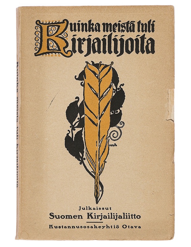 Kuinka meistä tuli kirjailijoita - Suomen Kirjailijaliitto - Elämäkerrat ja muistelmat - 10105404373 - 0