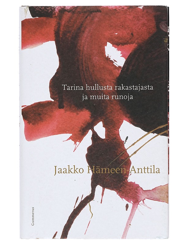 Tarina hullusta rakastajasta ja muita runoja - Jaakko Hämeen-Anttila - Romaanit ja novellit - 10105404407 - 0