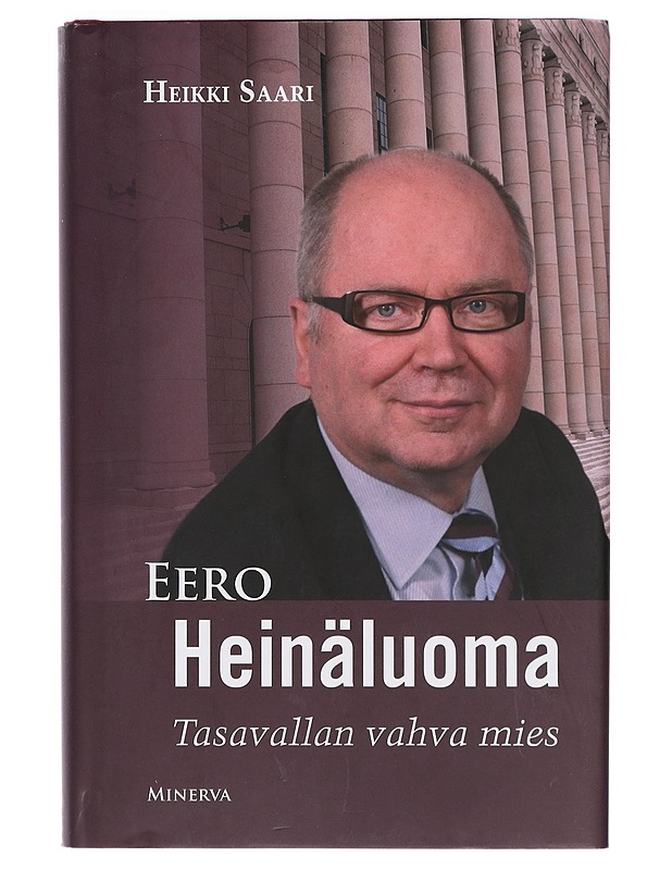 Eero Heinäluoma : tasavallan vahva mies - Heikki Saari - Elämäkerrat ja muistelmat - 10105404415 - 0