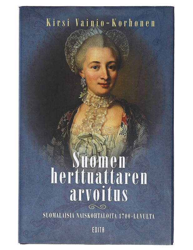 Suomen herttuattaren arvoitus : suomalaisia naiskohtaloita 1700-luvulta - Kirsi Vainio-Korhonen - Elämäkerrat ja muistelmat - 10105404421 - 0