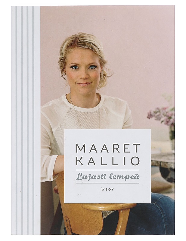 Lujasti lempeä - Maaret Kallio - Elämäkerrat ja muistelmat - 10105404423 - 0
