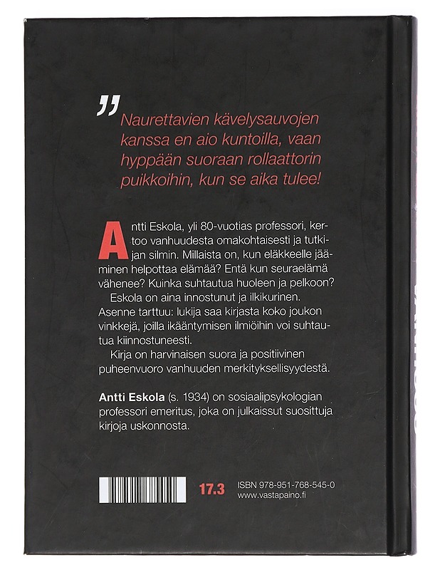 Vanhuus : helpottava, huolestuttava, kiinnostava - Antti Eskola - Elämäkerrat ja muistelmat - 10105404440 - 1