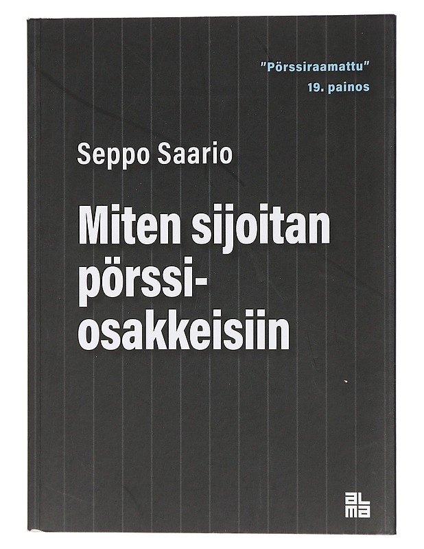 Miten sijoitan pörssiosakkeisiin - Seppo Saario - Tietokirjat ja oppaat - 10105404442 - 0
