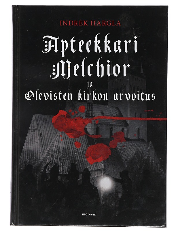Apteekkari Melchior ja Olevisten kirkon arvoitus - Hargla, Indrek - Jännitys ja dekkarit - 10105404465 - 0