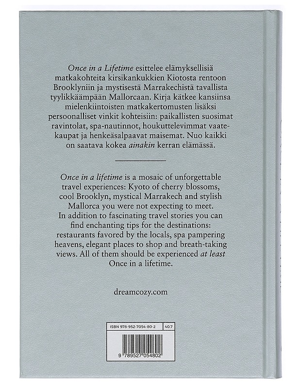 Once in a lifetime : ikimuistoisia matkaelämyksiä = Once in a lifetime : travel moments to remember - Saukkola, Mirva - Tietokirjat ja oppaat - 10105404470 - 1