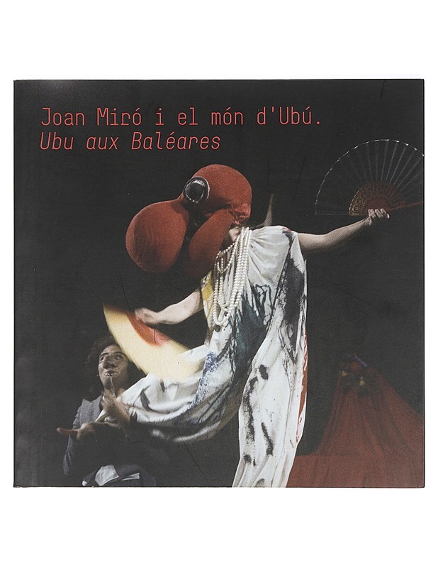 Joan Miró i el món d'Ubú: Ubu aux Baléares - Miró, Joan - Taide- ja kulttuurikirjat - 10105404484 - 0