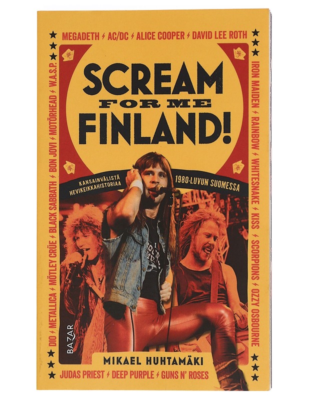 Scream for me Finland! : kansainvälistä hevikeikkahistoriaa 1980-luvun Suomessa - Mikael Huhtamäki - Historiakirjat - 10105404489 - 0
