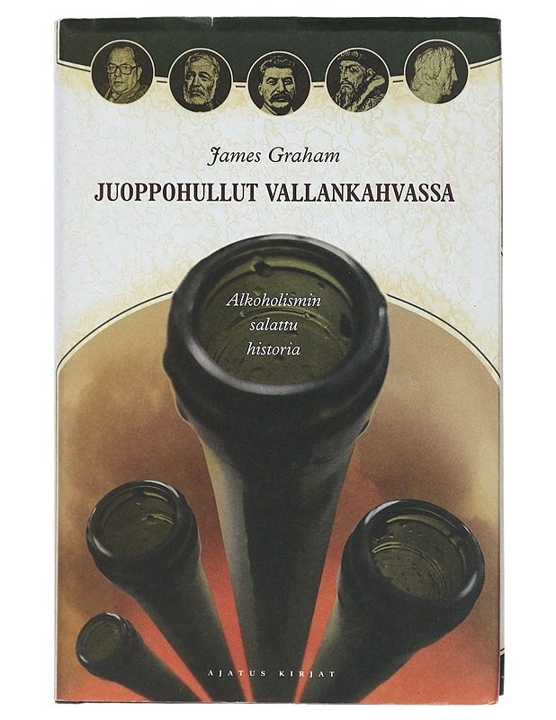 Juoppohullut vallankahvassa : alkoholismin salattu historia - Graham, James - Tietokirjat ja oppaat - 10105404490 - 0