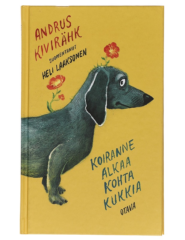 Koiranne alkaa kohta kukkia - Kivirähk, Andrus - Lastenkirjat - 10105404491 - 0