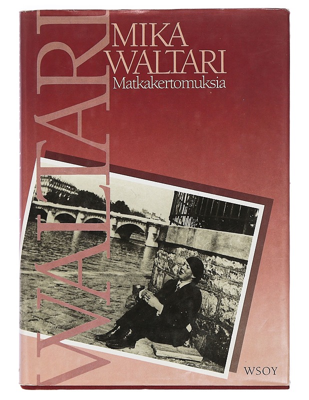 Matkakertomuksia : Mika Waltarin matkassa 1927-1968 - Waltari, Mika - Elämäkerrat ja muistelmat - 10105404501 - 0