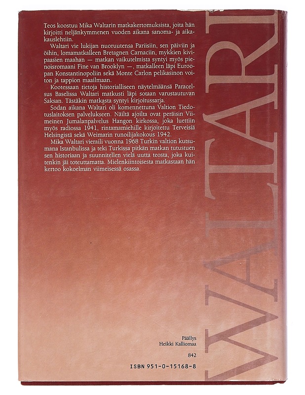 Matkakertomuksia : Mika Waltarin matkassa 1927-1968 - Waltari, Mika - Elämäkerrat ja muistelmat - 10105404501 - 1