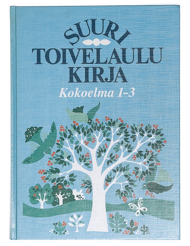 Suuri toivelaulukirja : kokoelma 1-3 - Henriksson, Raimo - Musiikki- ja elokuvakirjat - 10105404504 - 0