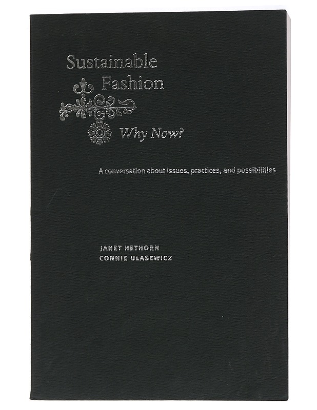 Sustainable Fashion - Janet Hethorn, Connie Ulasewicz - Tietokirjat ja oppaat - 10105404512 - 0