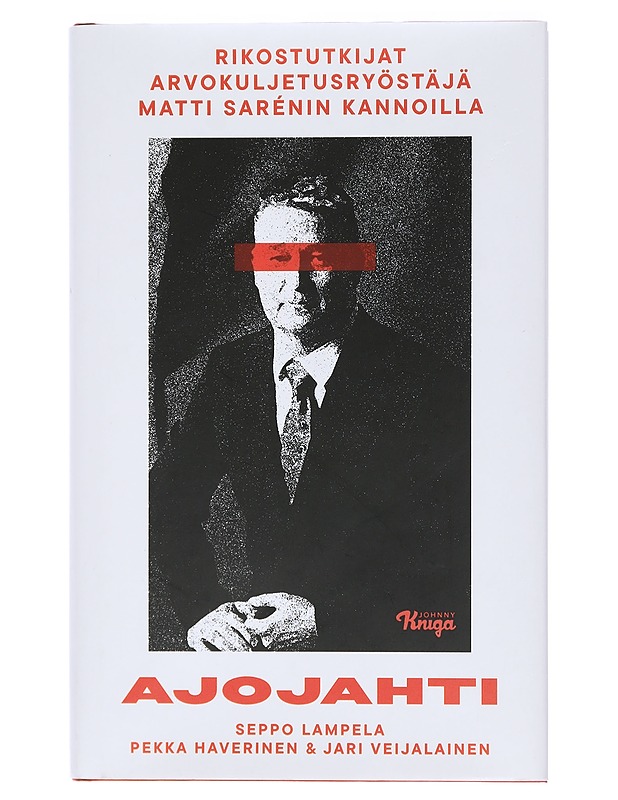 Ajojahti : rikostutkijat arvokuljetusryöstäjä Matti Sarénin kannoilla - Lampela, Seppo - Elämäkerrat ja muistelmat - 10105404515 - 0