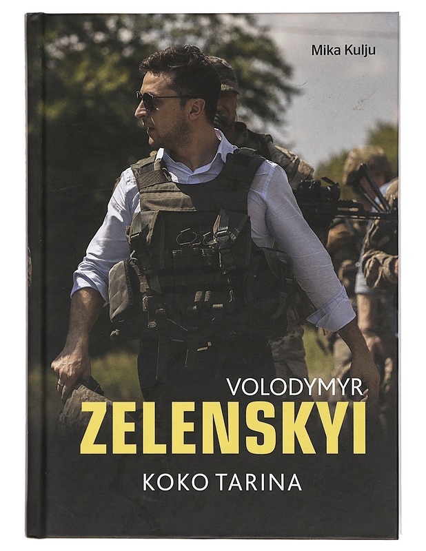 Volodymyr Zelenskyi : koko tarina - Mika Kulju - Elämäkerrat ja muistelmat - 10105404523 - 0