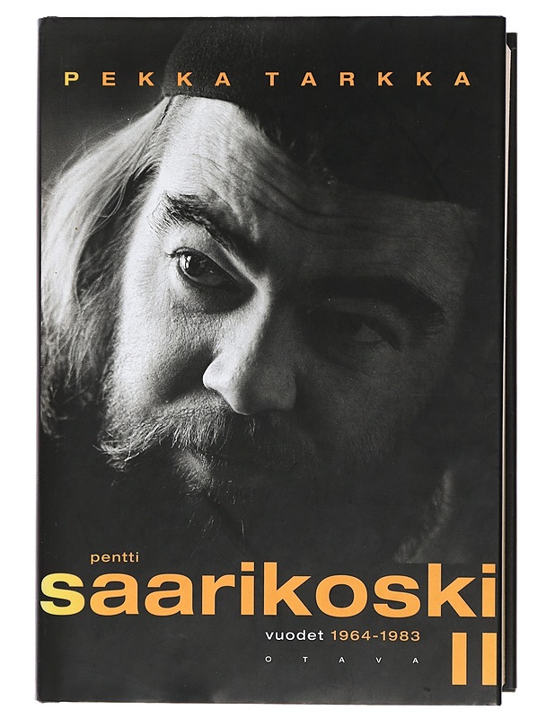 Pentti Saarikoski II, vuodet 1964-1983 - Pekka Tarkka - Elämäkerrat ja muistelmat - 10105404533 - 0