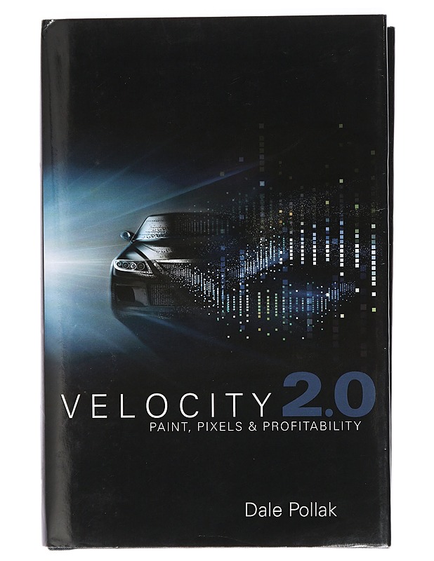 Velocity 2.0: Paint, Pixels and Profitability - Pollak, Dale - Tietokirjat ja oppaat - 10105404535 - 0