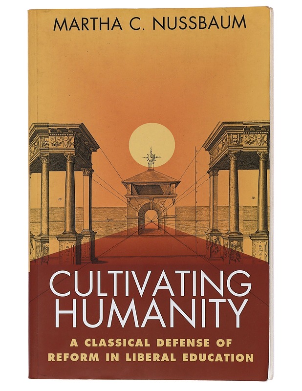 Cultivating humanity : a classical defense of reform in liberal education - Martha C. Nussbaum - Tietokirjat ja oppaat - 10105404539 - 0