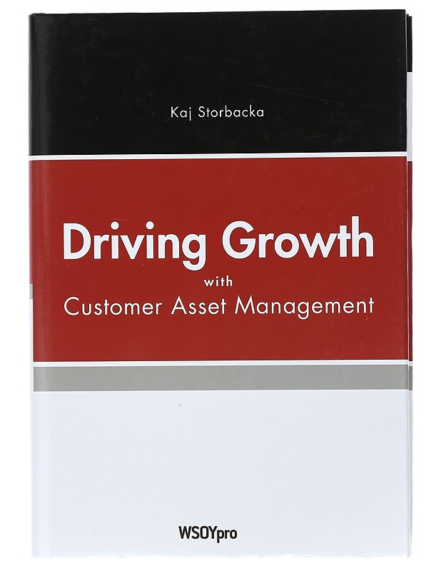 Driving growth with customer asset management - Kaj Storbacka - Tietokirjat ja oppaat - 10105404546 - 0