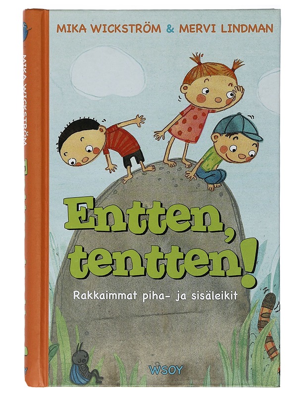 Entten, tentten! : rakkaimmat piha- ja sisäleikit - Wickström, Mika - Lastenkirjat - 10105404633 - 0