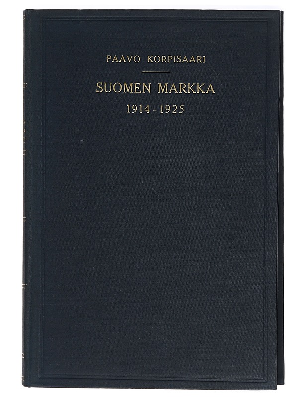 Suomen Markka 1914-1925 - Korpisaari, Paavo - Tietokirjat ja oppaat - 10105404658 - 0