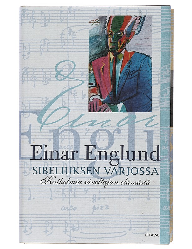 Sibeliuksen varjossa : katkelmia säveltäjän elämästä - Englund, Einar - Elämäkerrat ja muistelmat - 10105404666 - 0
