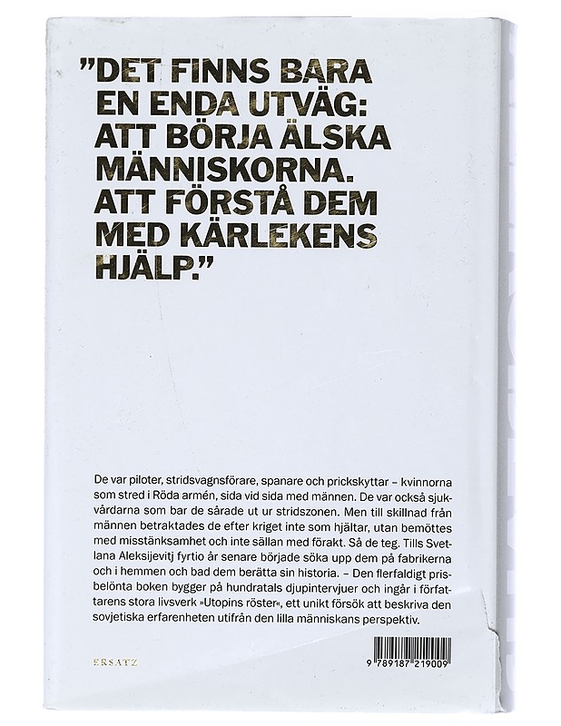 Kriget har inget kvinnligt ansikte : en utopis röster - Aleksijevitj, Svetlana - Elämäkerrat ja muistelmat - 10105404730 - 1