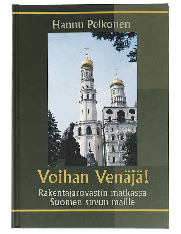 Voihan Venäjä! : rakentajarovastin matkassa Suomen suvun maille - Hannu Pelkonen - Elämäkerrat ja muistelmat - 10105404753 - 0
