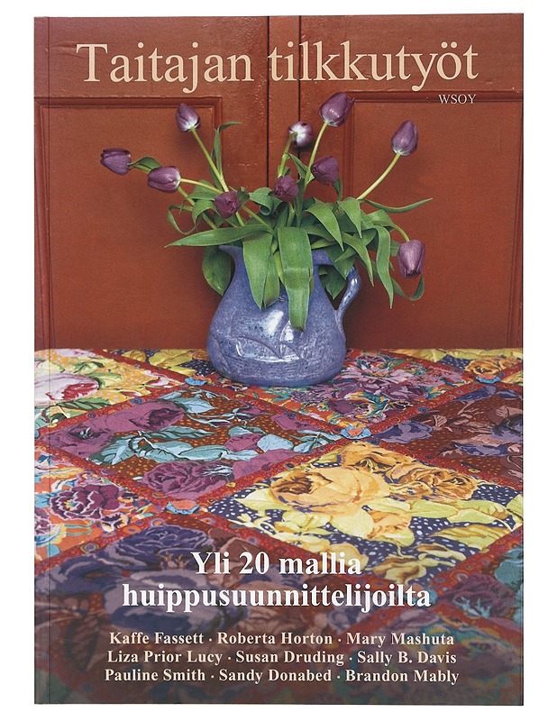 Taitajan tilkkutyöt : yli 20 mallia huippusuunnittelijoilta - Fassett, Kaffe - Käsityökirjat - 10105404787 - 0